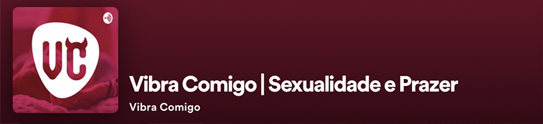 Podcast Erótico - Vibra Comigo