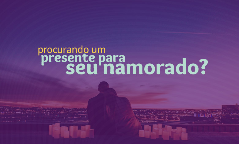 Presente para namorado
