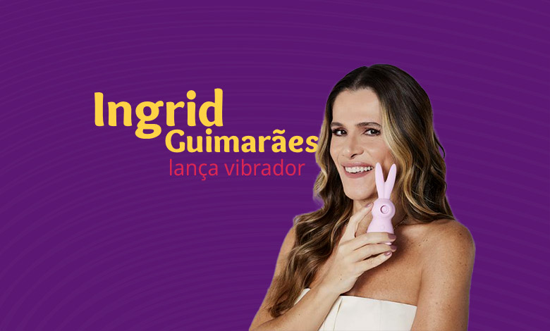 Ingrid Guimaraes Lança Vibrador